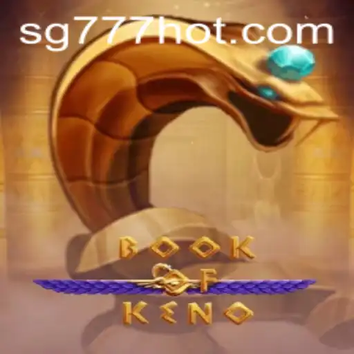 Exploring the World of BookOfKeno: A Glimpse into SG777.COM's Latest Offering