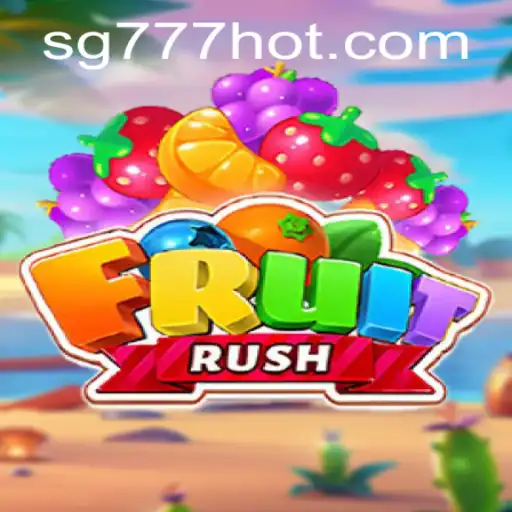 Experience the Thrilling Adventure of FruitRush at SG777.COM