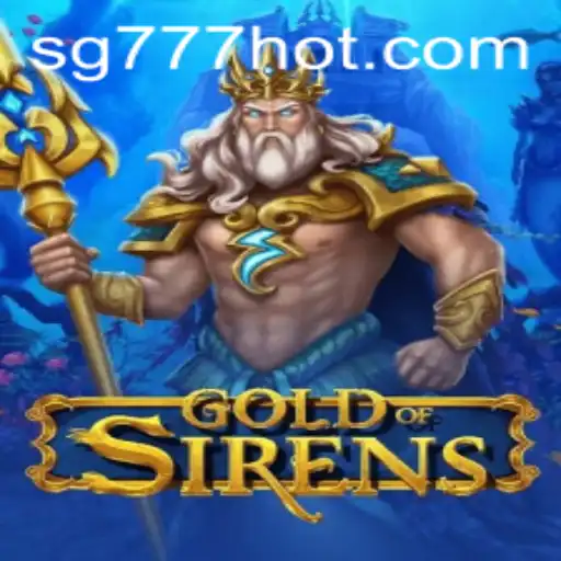 Dive into the Enchanting World of GoldofSirens: A Modern Gaming Adventure