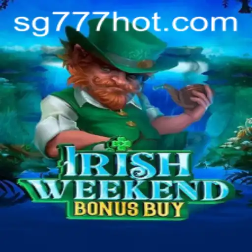 The Exciting World of IrishWeekendBonusBuy on SG777.COM
