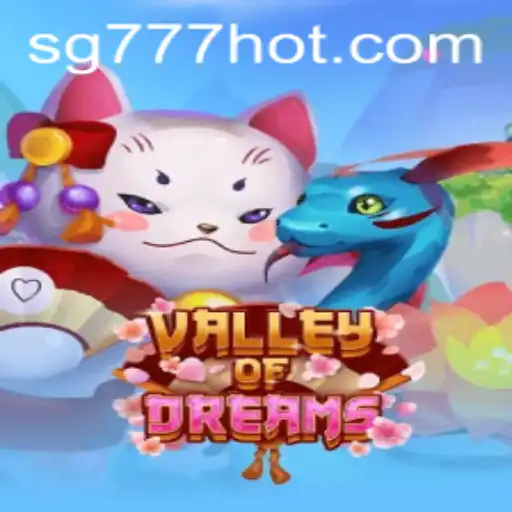 Exploring the Enchantment of ValleyofDreams by SG777.COM