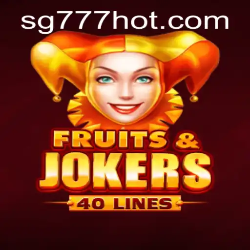 Explore the Thrilling World of FruitsAndJokers40 with SG777.COM