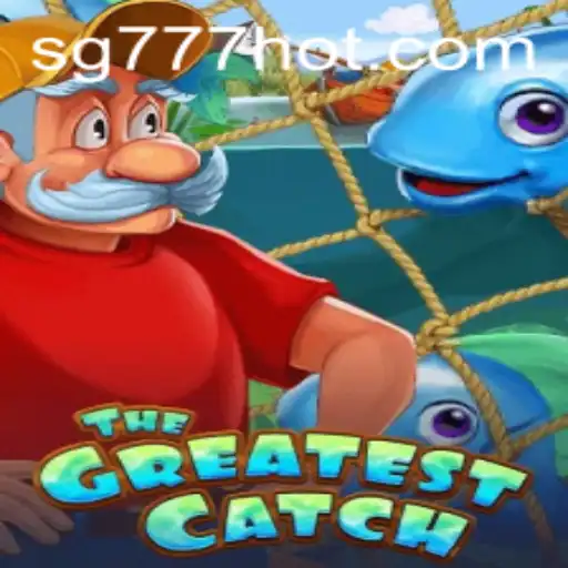 The Exciting World of TheGreatestCatch on SG777.COM